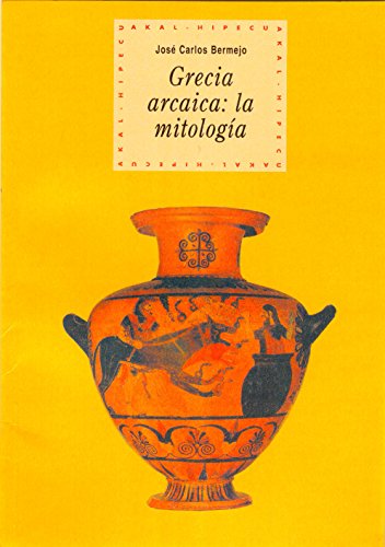 Stock image for GRECIA ARCAICA: LA MITOLOGIA for sale by KALAMO LIBROS, S.L.