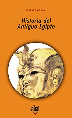 Historia del Antiguo Egipto (Historia Antigua / Ancient History) (Spanish Edition) (9788446006213) by Grimal, Nicolas