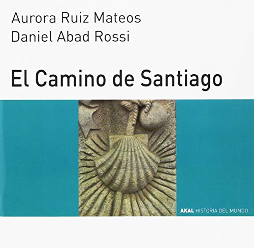 El camino de Santiago (Historia del mundo para jóvenes, Band 68) - Abad Rossi, Daniel;Ruiz Mateos, Aurora