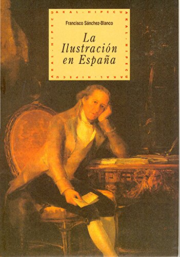 La IlustraciÃ³n en EspaÃ±a (Historia del pensamiento y la cultura) (Spanish Edition) (9788446007999) by SANCHEZ BLANCO