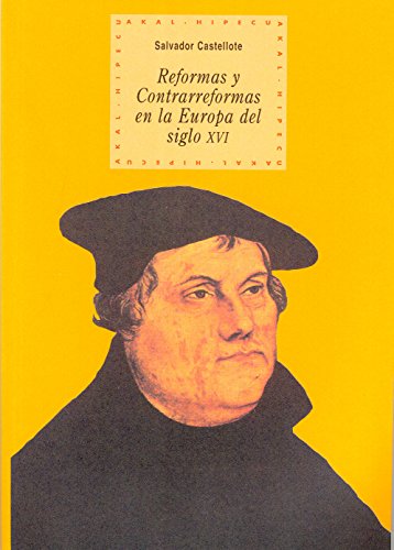 Reformas y contrarreformas en la Europa del siglo XVI: 23 (Historia del pensamiento y la cultura)