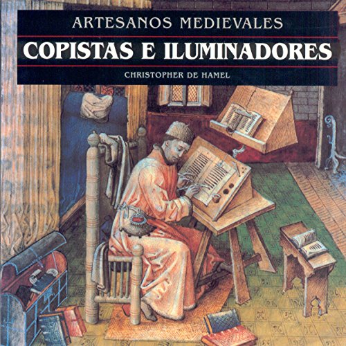 9788446008187: Copistas e iluminadores: 3 (Artesanos medievales)