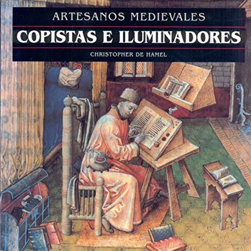 Stock image for Copistas e iluminadores (Artesanos medievales) (Spanish Edition) for sale by ThriftBooks-Dallas