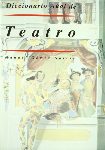 9788446008279: Diccionario Akal de Teatro: 16 (Diccionarios)