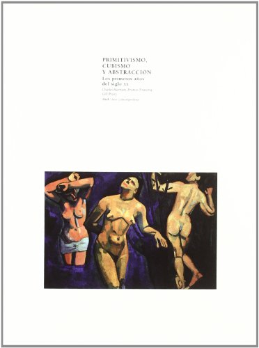 Stock image for Primitivismo cubismo y abstracci n : los primeros años del siglo XX for sale by HPB-Ruby