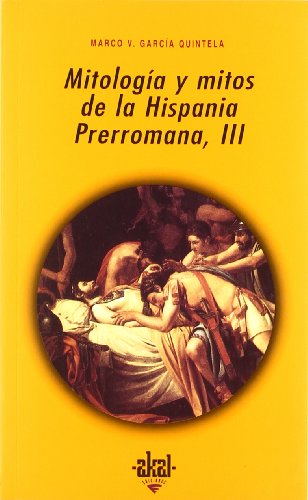 Stock image for Mitologa y mitos hispana prerromana [Perfect Paperback] by GARCIA QUINTELA . for sale by Iridium_Books