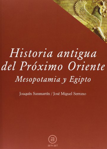 9788446010326: Historia Antigua del Prximo Oriente: Mesopotamia y Egipto: 22 (Textos)