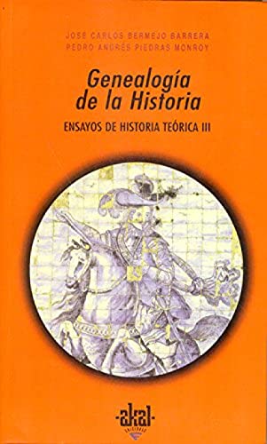 Stock image for GENEALOGIA DE LA HISTORIA: ENSAYOS DE HISTORIA TEORICA III for sale by KALAMO LIBROS, S.L.