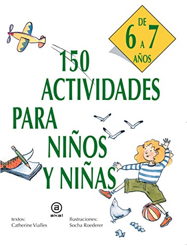 9788446011439: 150 actividades para ninos y ninas de 6 a 7 anos: 150 Activities for Kids of 6-7 Years (Libros De Actividades)
