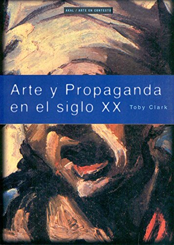 9788446011507: Arte y propaganda en el siglo XX: 2 (Arte en contexto)