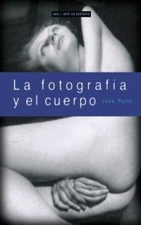 Imagen de archivo de La fotografia y el cuerpo / The Photo and the Body a la venta por MaxiBooks