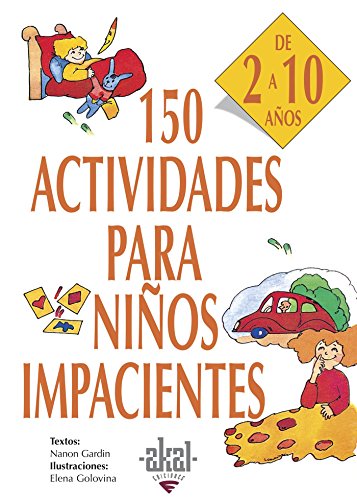 Beispielbild fr 150 ACTIVIDADES PARA NIOS IMPACIENTES DE 2 A 10 AOS zum Verkauf von KALAMO LIBROS, S.L.