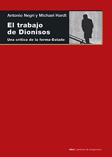 El trabajo de Dionisos (Cuestiones De Antagonismo / Questions of Antagonism) (Spanish Edition) (9788446012924) by Hardt, Michael