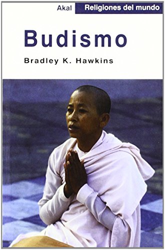 Budismo (Religiones Del Mundo) (Spanish Edition) (9788446013037) by Hawkins, Bradley K.