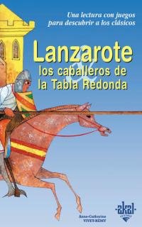 Imagen de archivo de Lanzarote y los Caballeros de la Tabla Redonda (Para descubrir a los clsicos, Band 5) a la venta por medimops