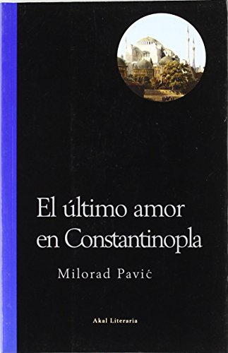 El Ãºltimo amor en Constantinopla, una novela para la adivinaciÃ³n (9788446013327) by PAVIC MILORAD