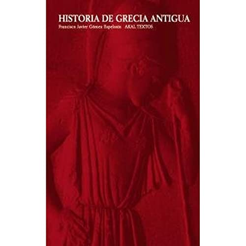 Historia de Grecia antigua / History of Ancient Greece - Gomez Espelosin, Francisco Javier