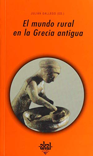 El mundo rural en la Grecia antigua (9788446014379) by GALLEGO, J., ED.