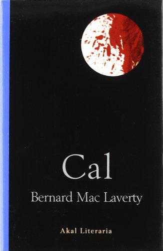 Cal (Literaria) (9788446014546) by Bernard MacLaverty