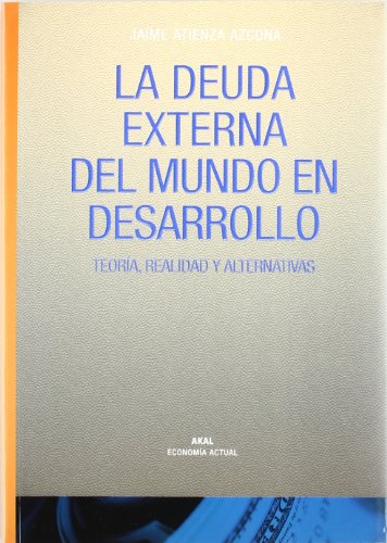 Beispielbild fr LA DEUDA EXTERNA DEL MUNDO EN DESARROLLO: Teora, realidad y alternativas zum Verkauf von KALAMO LIBROS, S.L.