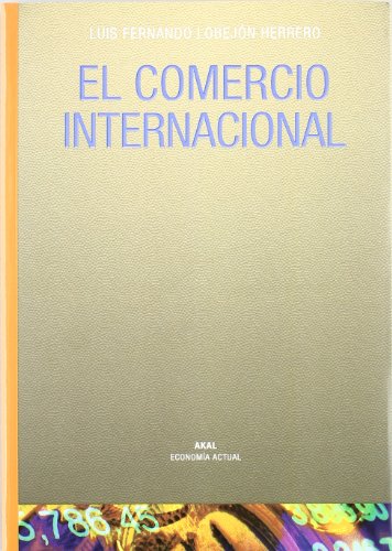 Beispielbild fr EL COMERCIO INTERNACIONAL zum Verkauf von KALAMO LIBROS, S.L.