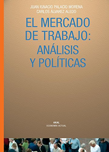 Imagen de archivo de EL MERCADO DE TRABAJO: ANALISIS Y POLITICAS a la venta por KALAMO LIBROS, S.L.