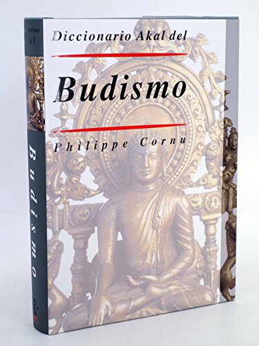 9788446017714: Diccionario Akal Del Budismo/ Akal Dictionary of Buddhism (Diccionarios)