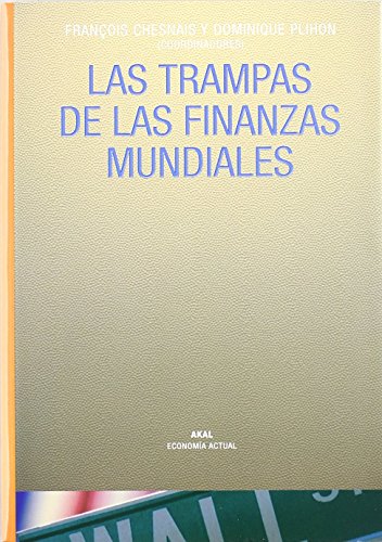 Beispielbild fr Las trampas de las finanzas mundiales : diagnsticos y remedios zum Verkauf von Librera Prez Galds