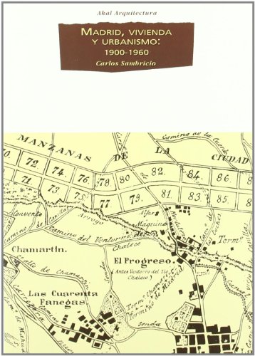 Imagen de archivo de Madrid, vivienda y urbanismo : 1900-1960 de la "normalizacin de lo vernculo" al plan regional a la venta por Librera Prez Galds