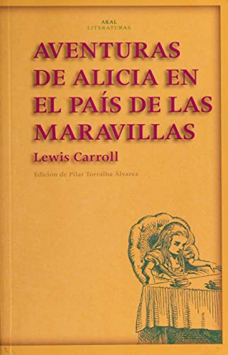 Aventuras De Alicia En El País De Las Maravillas: 19 (akal Literaturas) - Lewis Carroll