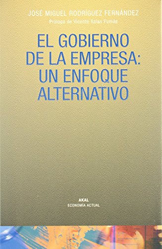 Stock image for EL GOBIERNO DE LA EMPRESA: UN ENFOQUE ALTERNATIVO for sale by KALAMO LIBROS, S.L.