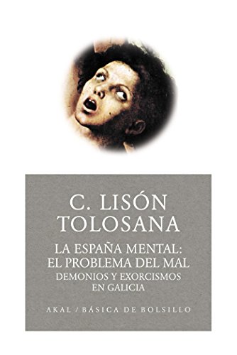 LA ESPAÑA MENTAL 2: EL PROBLEMA DEL MAL. Demonios y exorcismos en Galicia