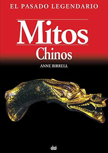 Mitos chinos / Chinese Myths (Pasado Legendario) (Spanish Edition) - Birrell, Anne