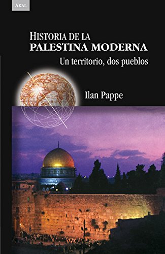 Historia de la Palestina moderna . - Pappe, Ilan