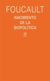 9788446023166: Nacimiento de la biopoltica: Curso del Collge de France (1978-1979): 283 (Universitaria)