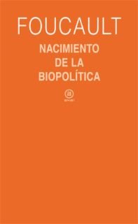 9788446023166: Nacimiento de la biopoltica : curso de Collge de France (1978-1979): Curso del Collge de France (1978-1979): 283