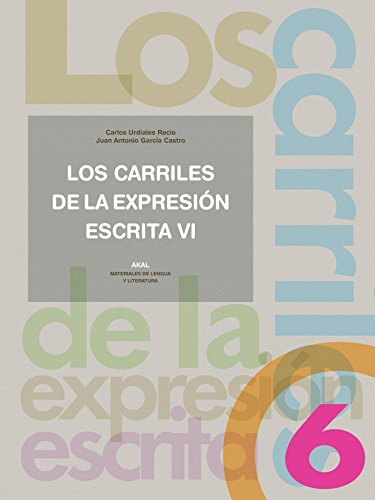 Imagen de archivo de LOS CARRILES DE LA EXPRESION ESCRITA 6 a la venta por KALAMO LIBROS, S.L.