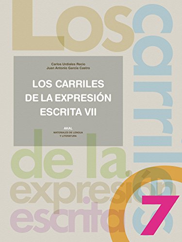 Imagen de archivo de LOS CARRILES DE LA EXPRESION ESCRITA 7 a la venta por KALAMO LIBROS, S.L.