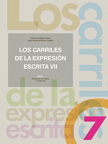 Stock image for LOS CARRILES DE LA EXPRESION ESCRITA 7 for sale by KALAMO LIBROS, S.L.