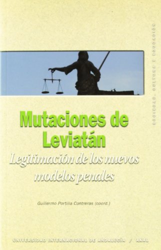 MUTACIONES DE LEVIATAN. LEGITIMACION DE LOS NUEVOS MODELOS PENALES