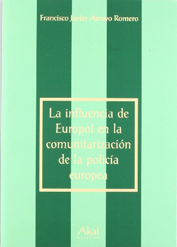 Beispielbild fr La influencia de Europol en la comuniArroyo Romero, Francisco Javier zum Verkauf von Iridium_Books