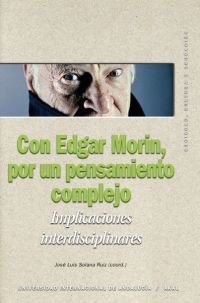 Con Edgar Morín, por un pensamiento complejo. Implicaciones interdisciplinares