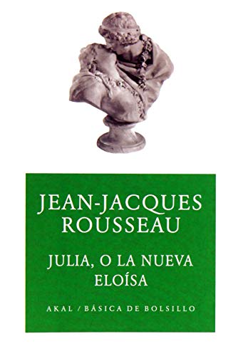 Julia, O La Nueva Eloisa - Rousseau, Jean Jacques - Rousseau, Jean-Jacques