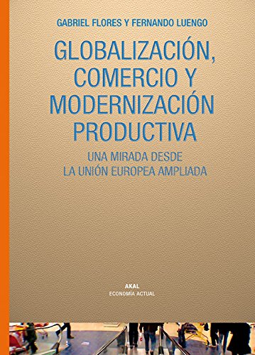 9788446024439: Globalizacin, comercio y modernizacin productiva: 18 (Economa actual)