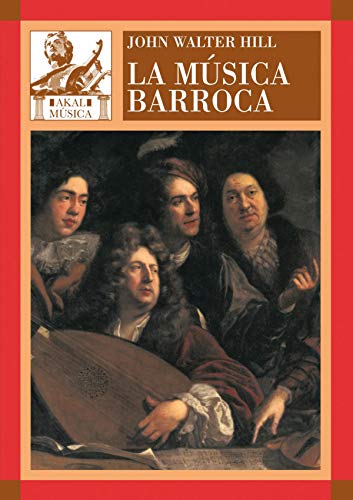 La musica barroca/ The Baroque Music (Spanish Edition) [Hardcover] by Hill, John - Hill, John Walter