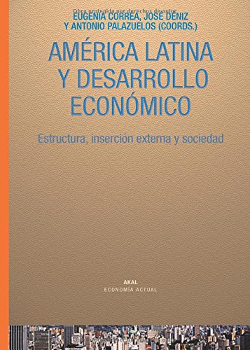 Beispielbild fr AMERICA LATINA Y DESARROLLO ECONOMICO: Estructura, insercin externa y sociedad zum Verkauf von KALAMO LIBROS, S.L.