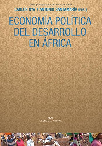 Beispielbild fr ECONOMIA POLITICA DEL DESARROLLO EN AFRICA zum Verkauf von KALAMO LIBROS, S.L.