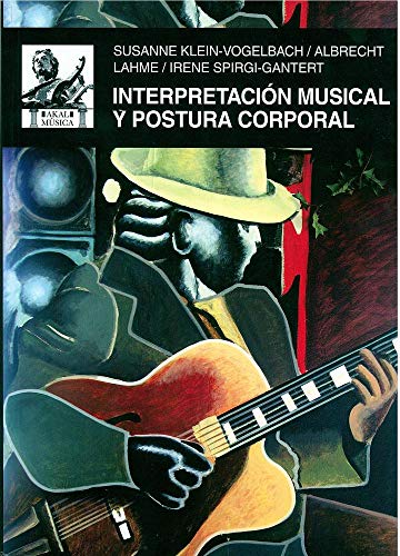 Stock image for INTERPRETACION MUSICAL Y POSTURA CORPORAL for sale by KALAMO LIBROS, S.L.