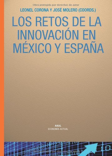 Beispielbild fr LOS RETOS DE LA INNOVACION EN MEXICO Y ESPAA zum Verkauf von KALAMO LIBROS, S.L.