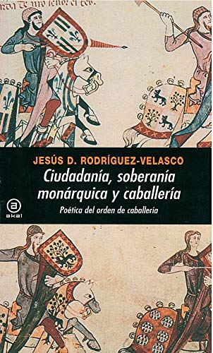 Beispielbild fr Ciudadana, soberana monrquica y caballera : potica del orden de caballera (Universitaria) zum Verkauf von medimops
